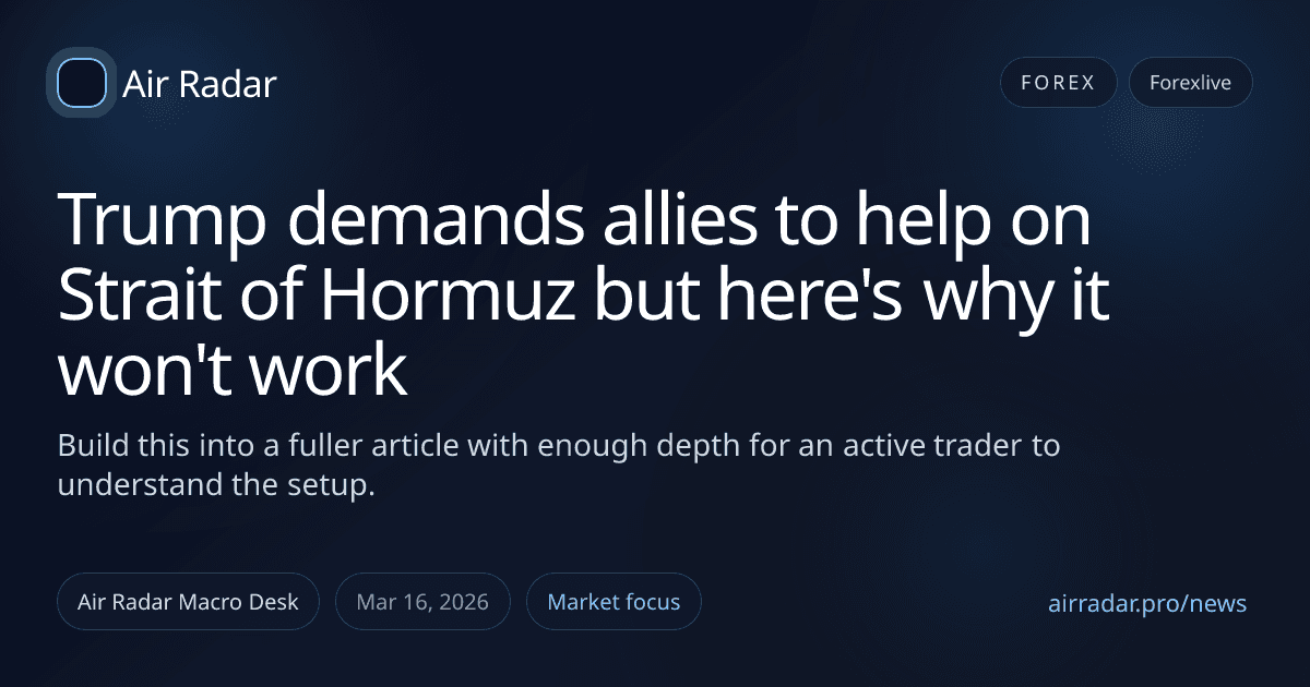 Trump demands allies to help on Strait of Hormuz but here's why it won't work