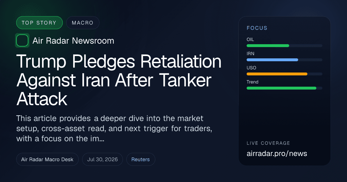 Trump Pledges Retaliation Against Iran After Tanker Attack