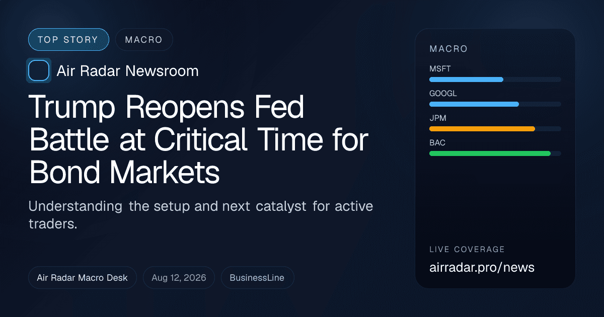 Trump Reopens Fed Battle at Critical Time for Bond Markets