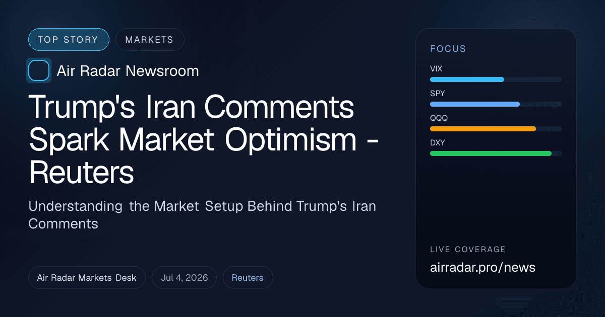 Trump's Iran Comments Spark Market Optimism - Reuters