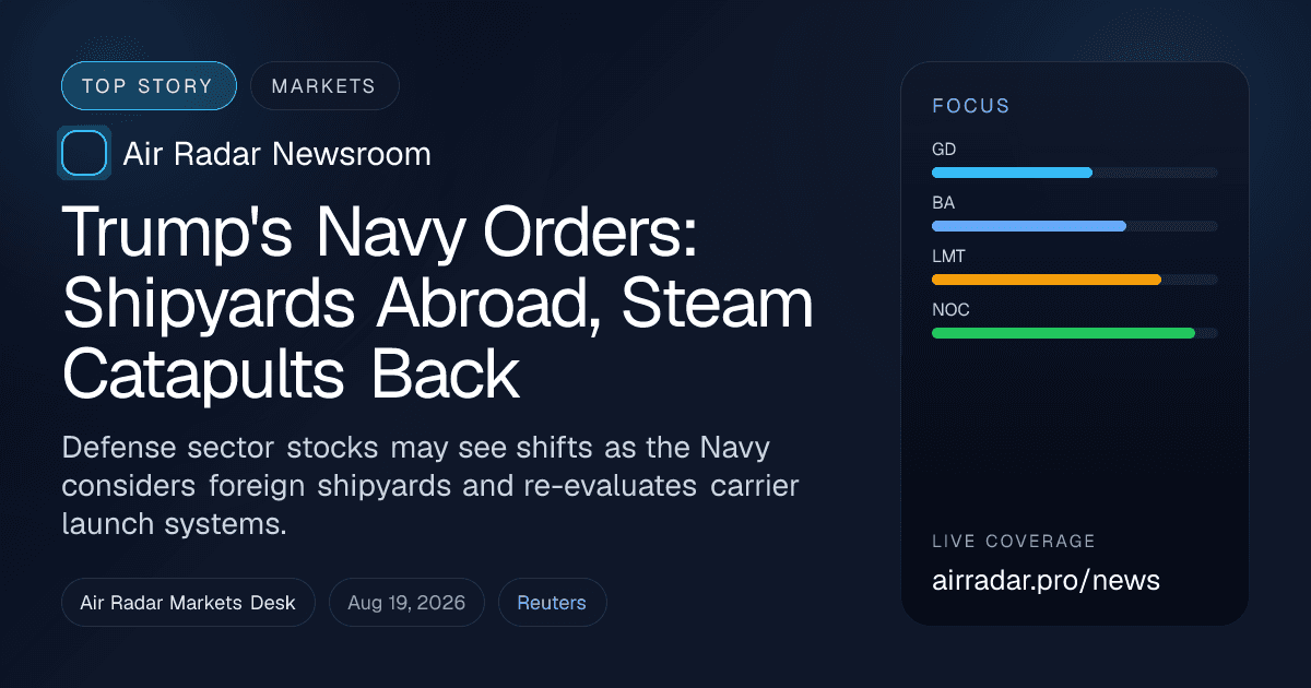 Trump's Navy Orders: Shipyards Abroad, Steam Catapults Back