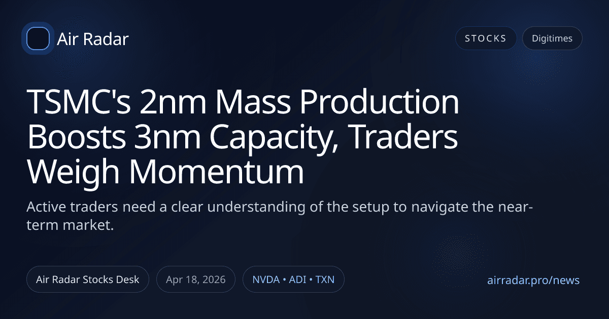 TSMC's 2nm Mass Production Boosts 3nm Capacity, Traders Weigh Momentum