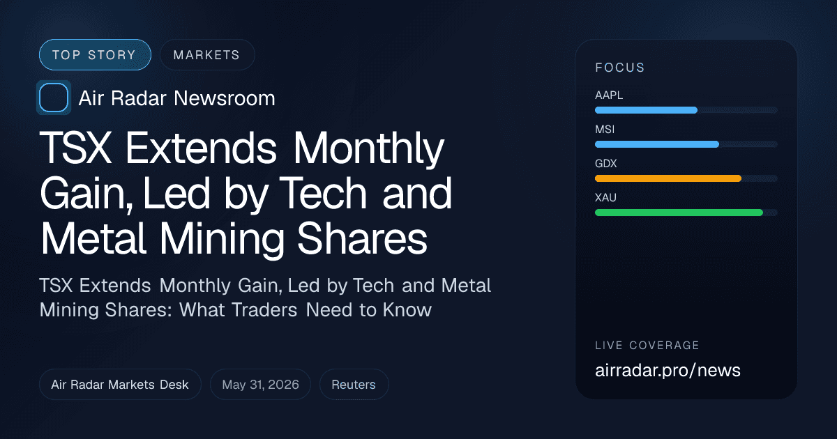 TSX Extends Monthly Gain, Led by Tech and Metal Mining Shares