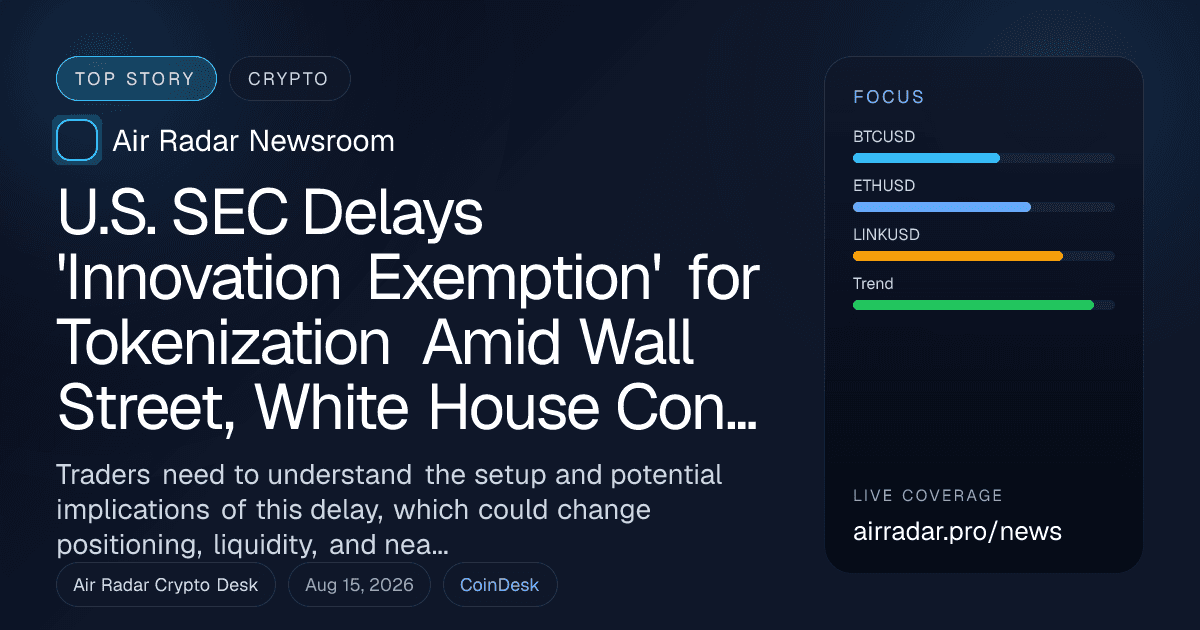 U.S. SEC Delays 'Innovation Exemption' for Tokenization Amid Wall Street, White House Concerns