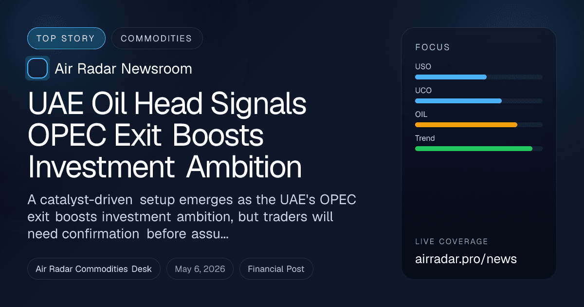 UAE Oil Head Signals OPEC Exit Boosts Investment Ambition