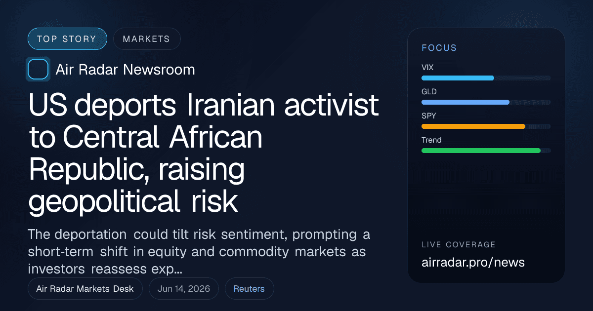 US deports Iranian activist to Central African Republic, raising geopolitical risk