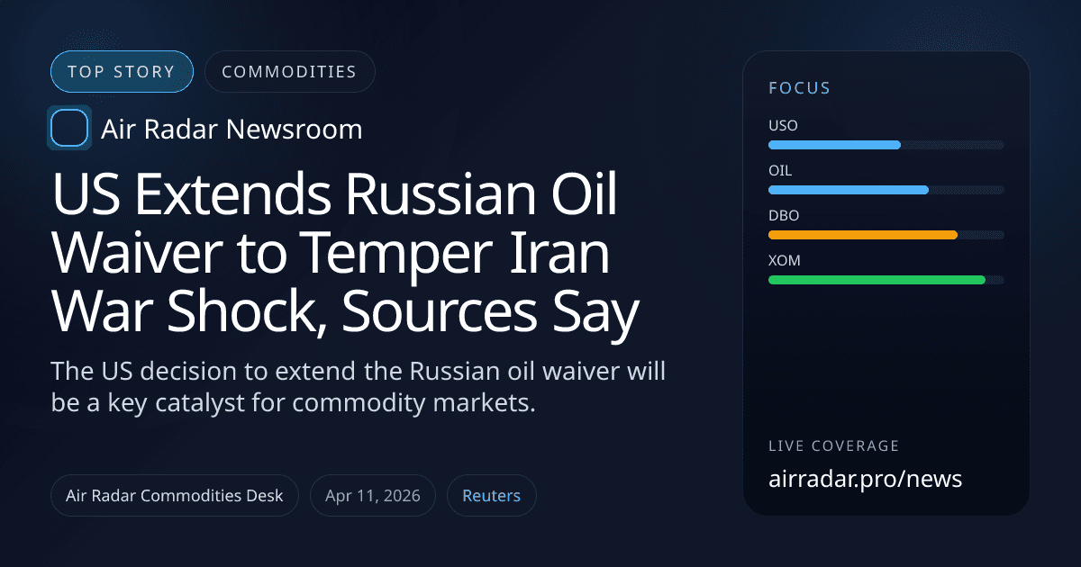 US Extends Russian Oil Waiver to Temper Iran War Shock, Sources Say