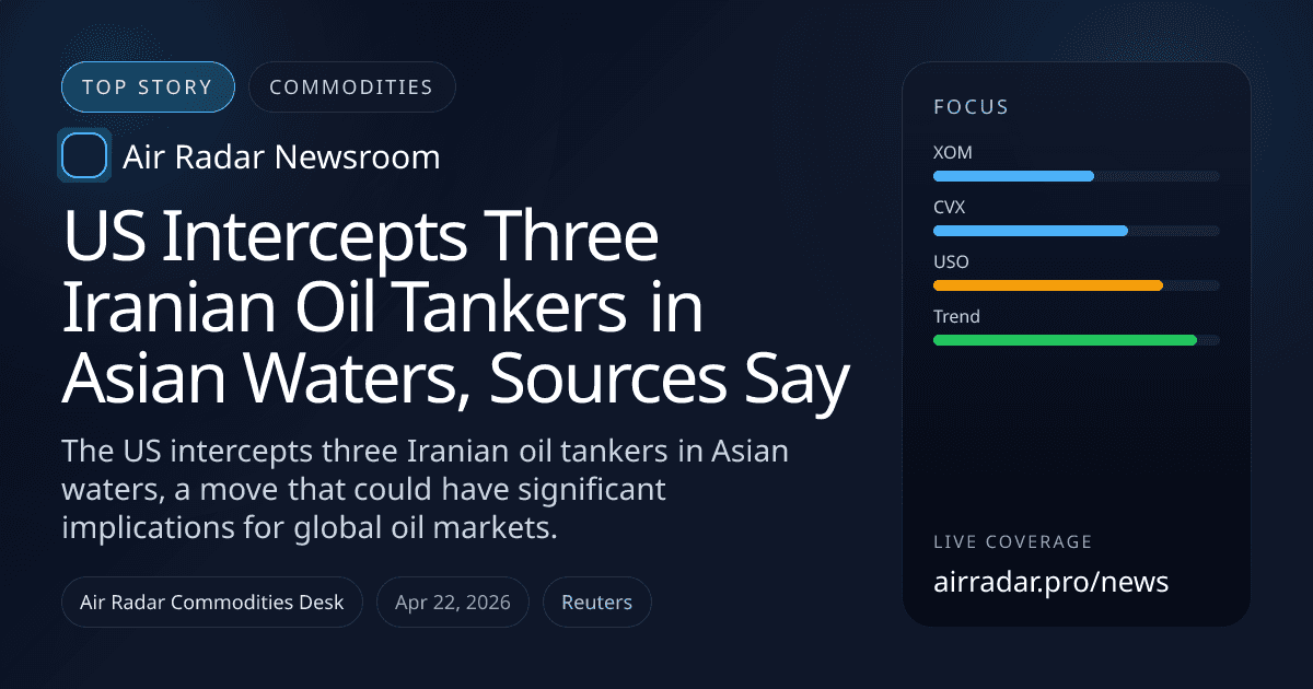 US Intercepts Three Iranian Oil Tankers in Asian Waters, Sources Say