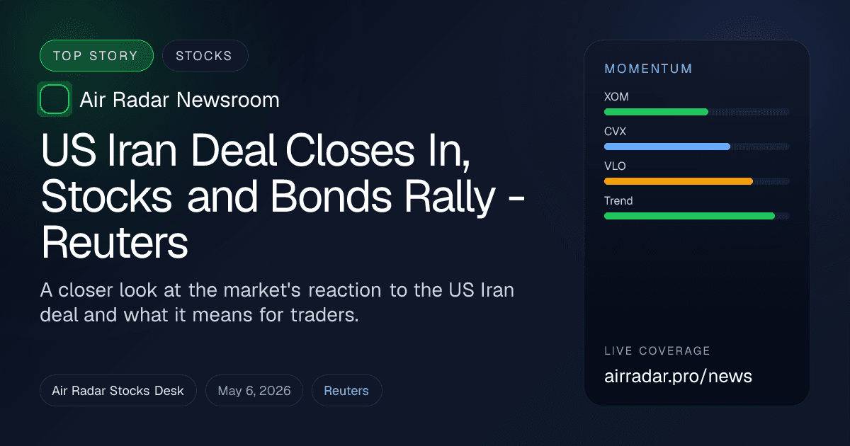 US Iran Deal Closes In, Stocks and Bonds Rally - Reuters