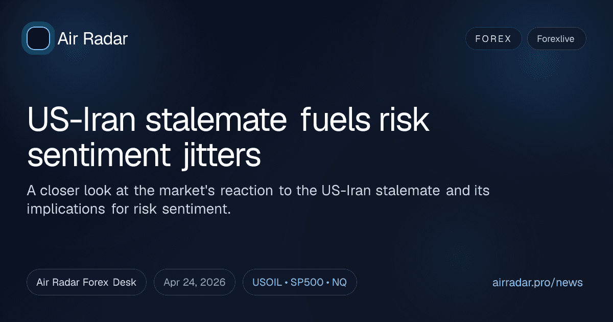 US-Iran stalemate fuels risk sentiment jitters