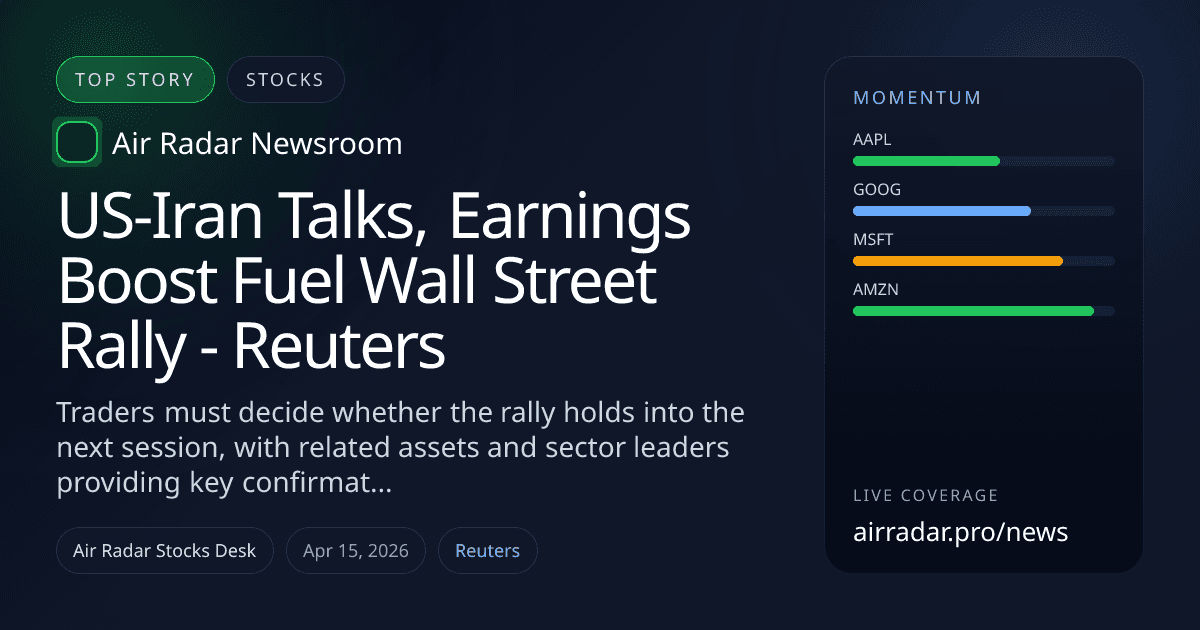 US-Iran Talks, Earnings Boost Fuel Wall Street Rally - Reuters