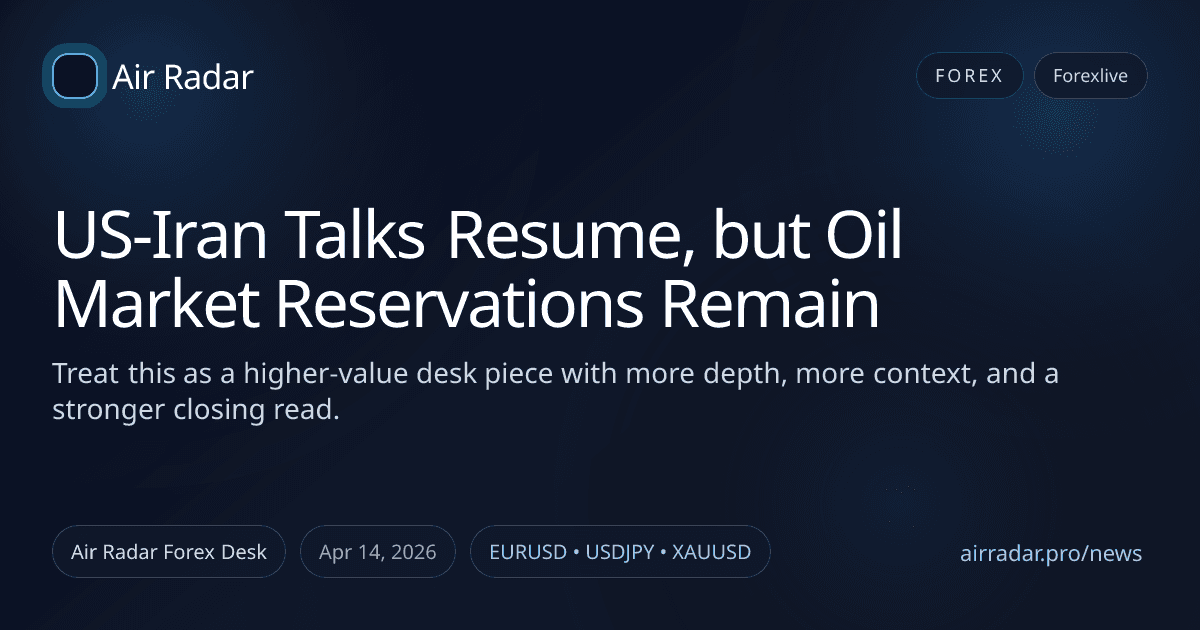 US-Iran Talks Resume, but Oil Market Reservations Remain