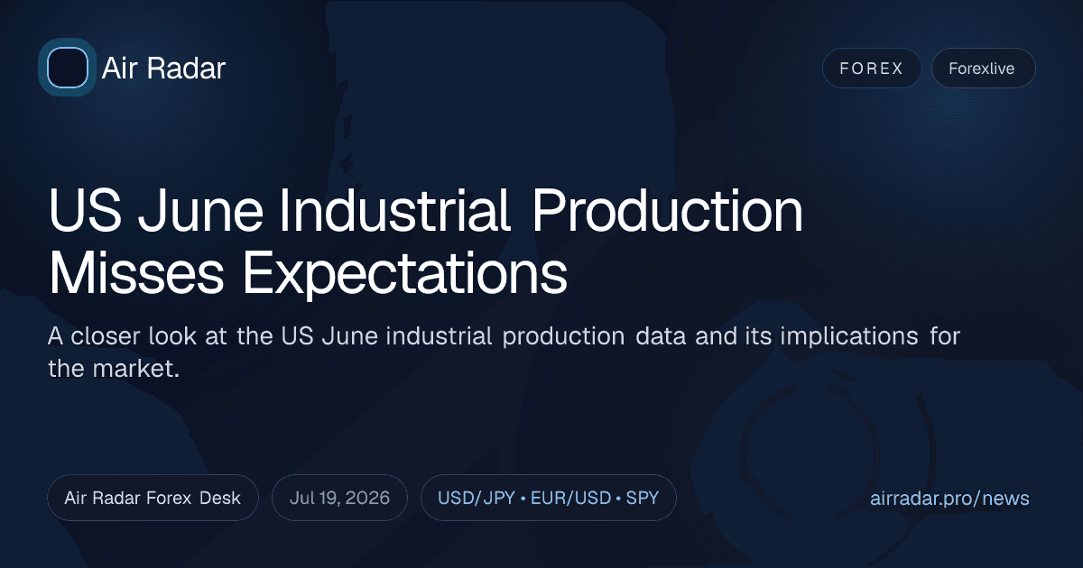 US June Industrial Production Misses Expectations