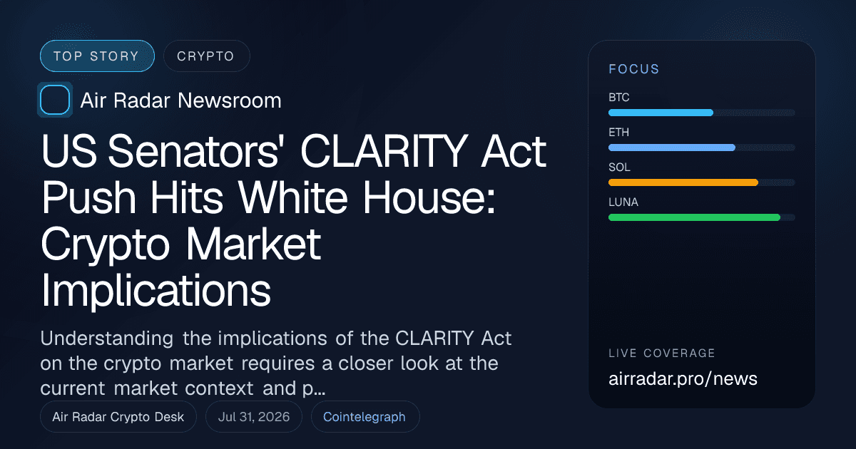 US Senators' CLARITY Act Push Hits White House: Crypto Market Implications