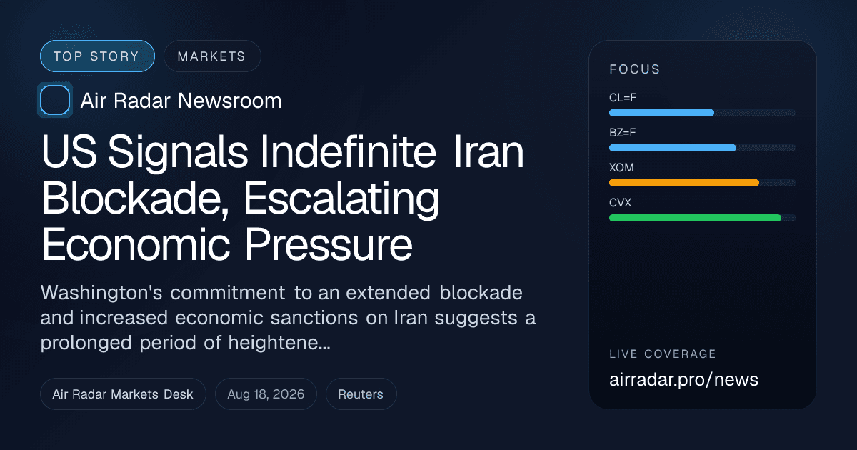 US Signals Indefinite Iran Blockade, Escalating Economic Pressure