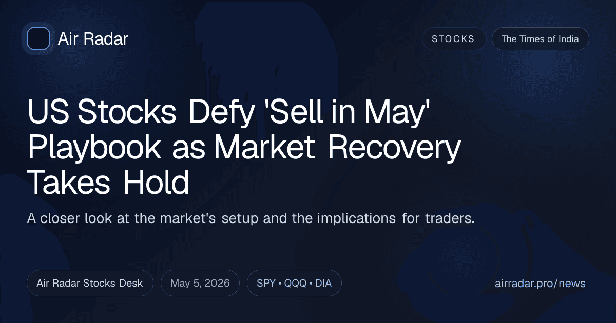 US Stocks Defy 'Sell in May' Playbook as Market Recovery Takes Hold