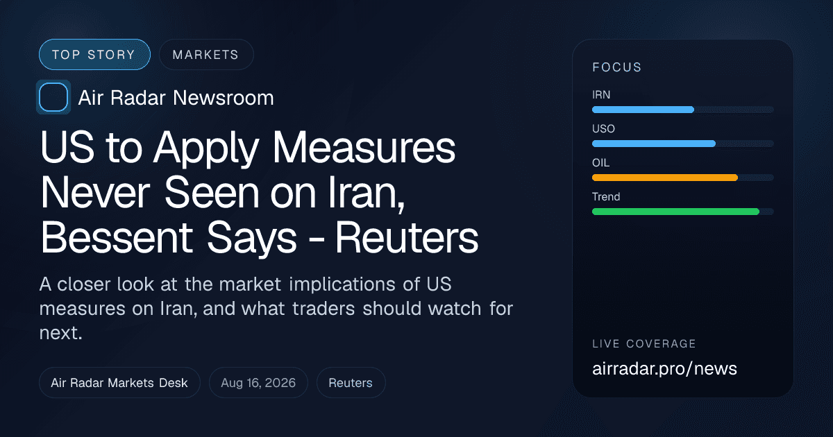 US to Apply Measures Never Seen on Iran, Bessent Says - Reuters
