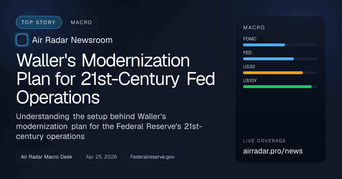 Waller's Modernization Plan for 21st-Century Fed Operations