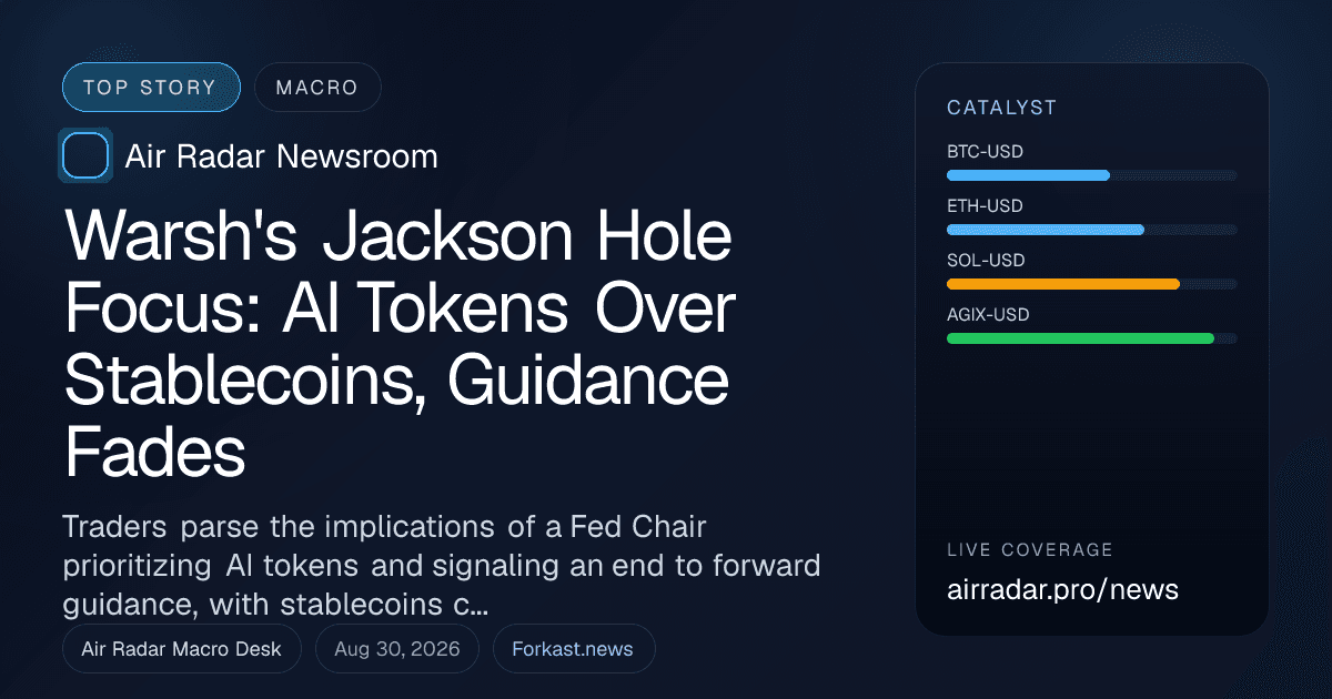 Warsh's Jackson Hole Focus: AI Tokens Over Stablecoins, Guidance Fades