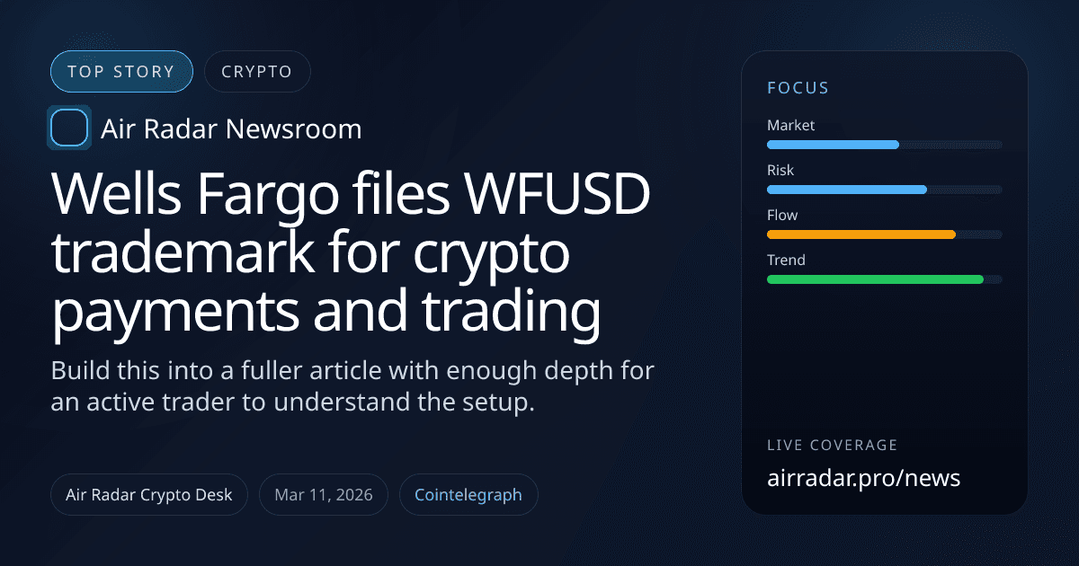 Wells Fargo files WFUSD trademark for crypto payments and trading