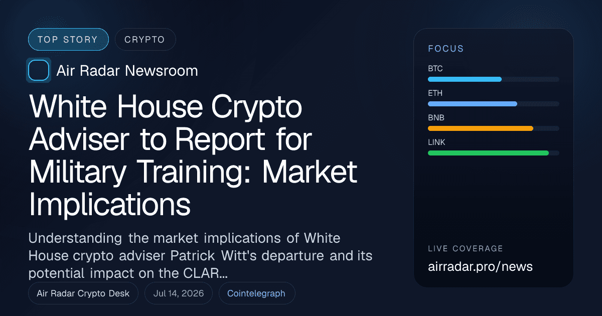 White House Crypto Adviser to Report for Military Training: Market Implications