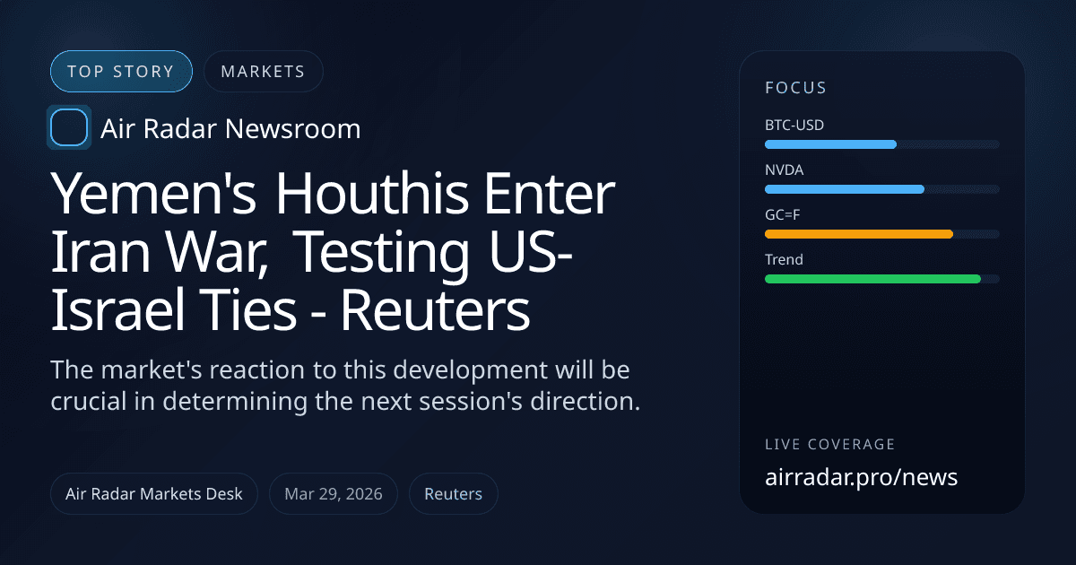 Yemen's Houthis Enter Iran War, Testing US-Israel Ties - Reuters