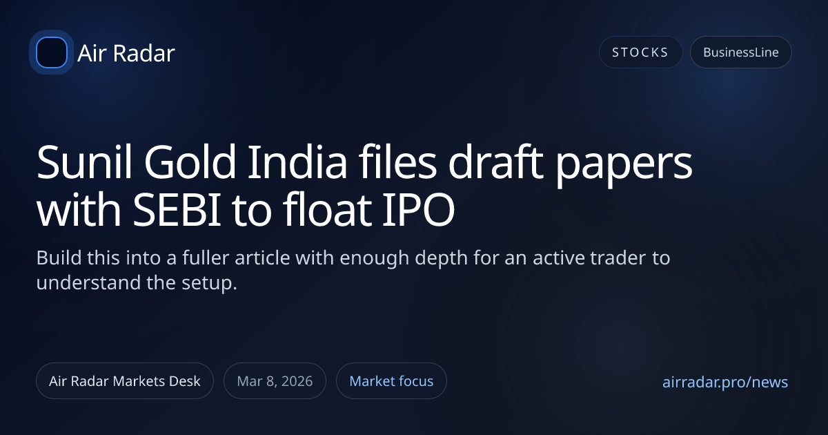 Sunil Gold India files draft papers with SEBI to float IPO