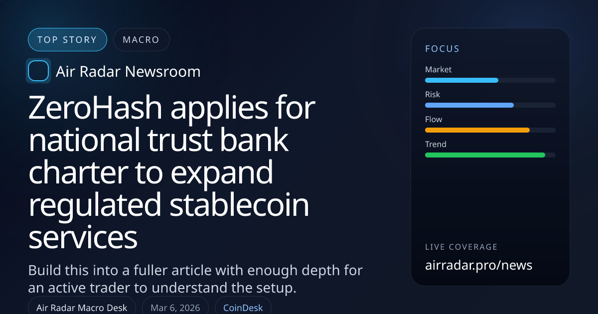 ZeroHash applies for national trust bank charter to expand regulated stablecoin services